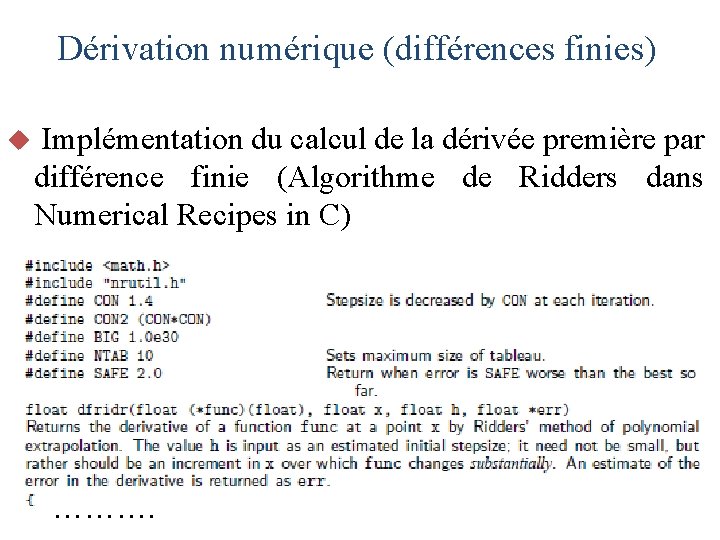 Dérivation numérique (différences finies) u Implémentation du calcul de la dérivée première par différence