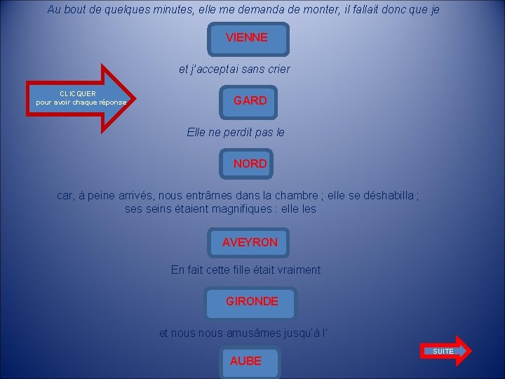  Au bout de quelques minutes, elle me demanda de monter, il fallait donc