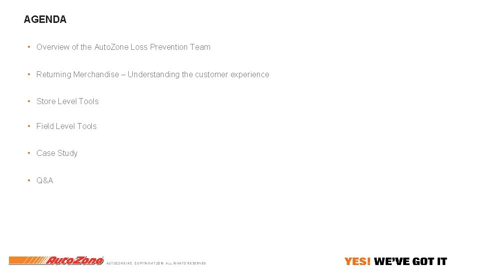 AGENDA • Overview of the Auto. Zone Loss Prevention Team • Returning Merchandise – AGENDA • Overview of the Auto. Zone Loss Prevention Team • Returning Merchandise –