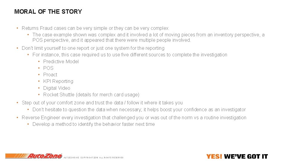 MORAL OF THE STORY • Returns Fraud cases can be very simple or they MORAL OF THE STORY • Returns Fraud cases can be very simple or they
