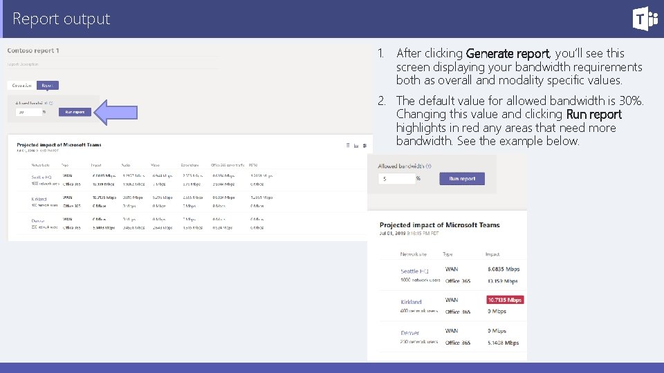 Report output 1. After clicking Generate report, you’ll see this screen displaying your bandwidth
