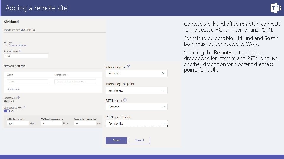 Adding a remote site Contoso’s Kirkland office remotely connects to the Seattle HQ for