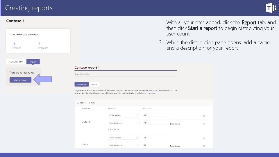 Creating reports 1. With all your sites added, click the Report tab, and then