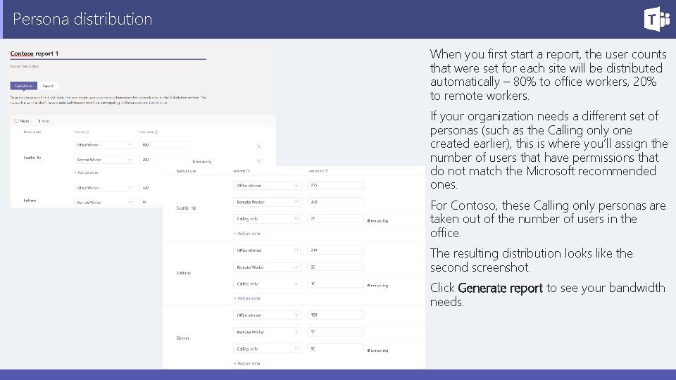 Persona distribution When you first start a report, the user counts that were set