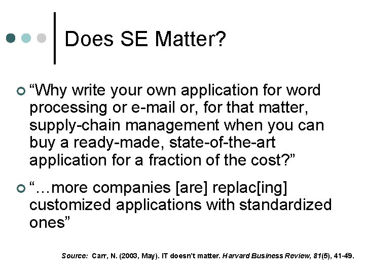 Does SE Matter? ¢ “Why write your own application for word processing or e Does SE Matter? ¢ “Why write your own application for word processing or e