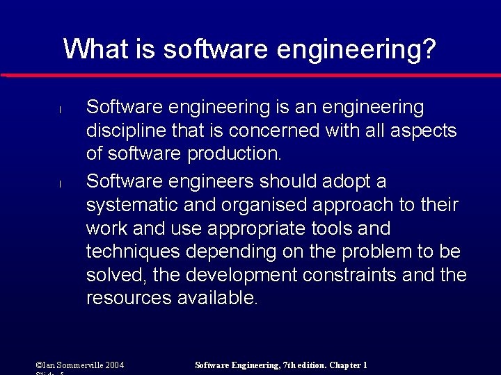 What is software engineering? l l Software engineering is an engineering discipline that is What is software engineering? l l Software engineering is an engineering discipline that is