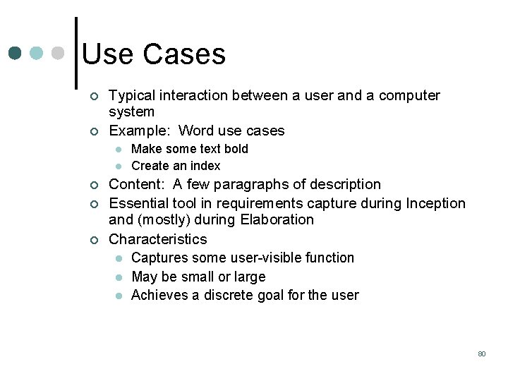 Use Cases ¢ ¢ Typical interaction between a user and a computer system Example: Use Cases ¢ ¢ Typical interaction between a user and a computer system Example: