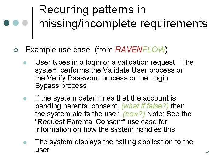 Recurring patterns in missing/incomplete requirements ¢ Example use case: (from RAVENFLOW) l User types Recurring patterns in missing/incomplete requirements ¢ Example use case: (from RAVENFLOW) l User types