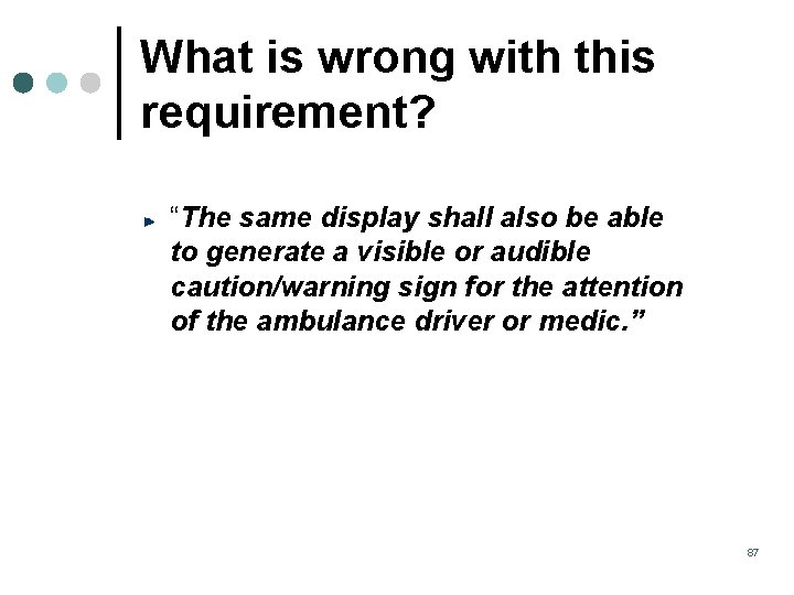 What is wrong with this requirement? “The same display shall also be able to What is wrong with this requirement? “The same display shall also be able to