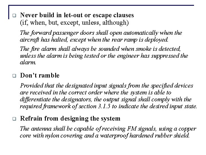 q Never build in let-out or escape clauses (if, when, but, except, unless, although) q Never build in let-out or escape clauses (if, when, but, except, unless, although)