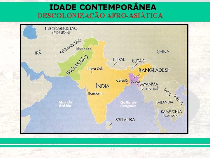 IDADE CONTEMPOR NEA DESCOLONIZAÇÃO AFRO-ASIÁTICA 
