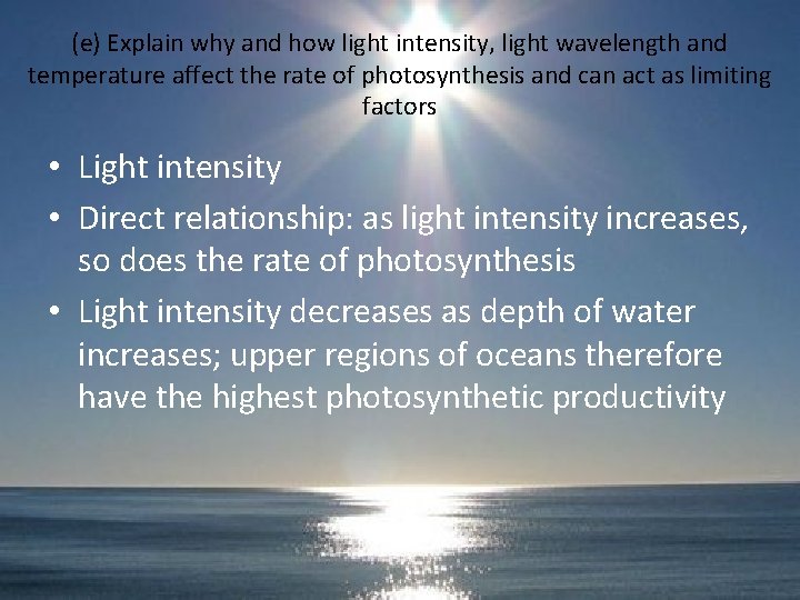 (e) Explain why and how light intensity, light wavelength and temperature affect the rate