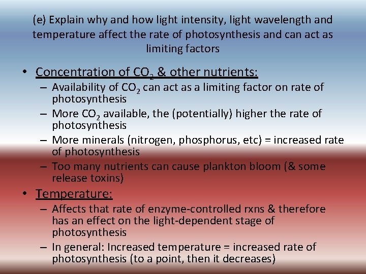 (e) Explain why and how light intensity, light wavelength and temperature affect the rate