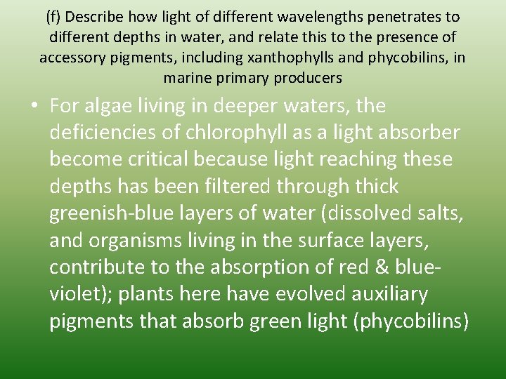 (f) Describe how light of different wavelengths penetrates to different depths in water, and