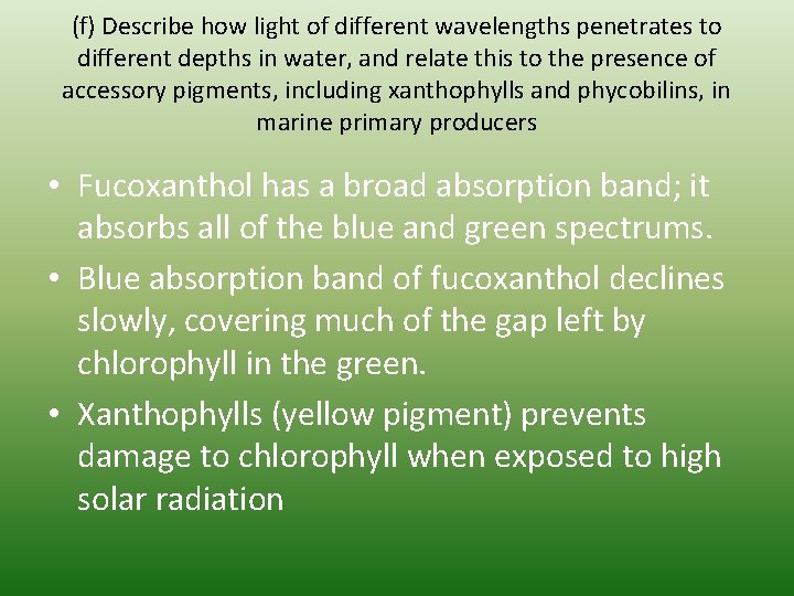 (f) Describe how light of different wavelengths penetrates to different depths in water, and