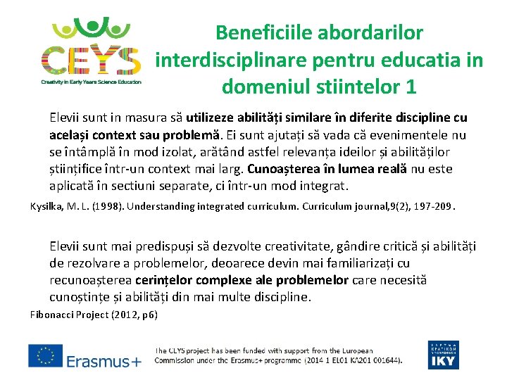 Beneficiile abordarilor interdisciplinare pentru educatia in domeniul stiintelor 1 Elevii sunt in masura să