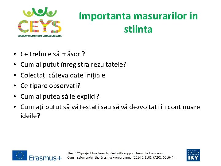 Importanta masurarilor in stiinta • • • Ce trebuie să măsori? Cum ai putut