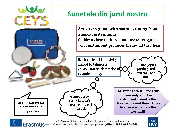 Sunetele din jurul nostru Activity: A game with sounds coming from musical instruments Children