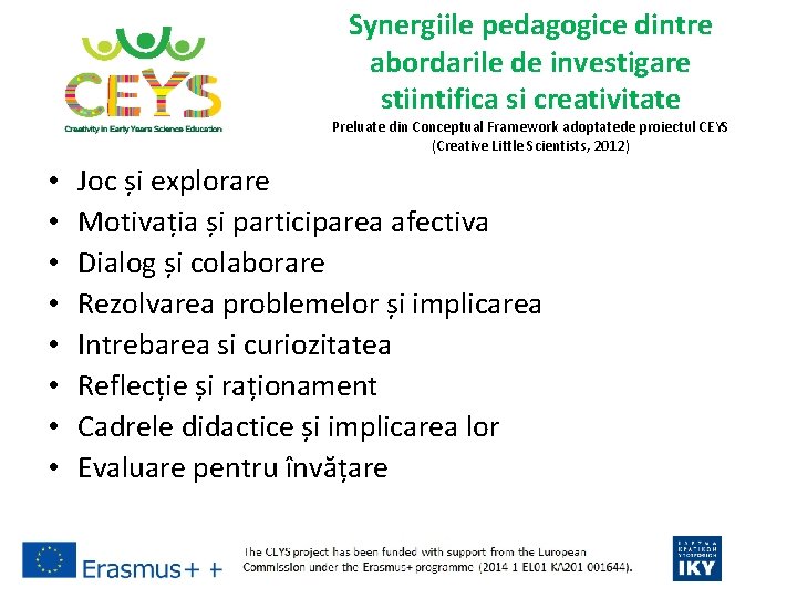 Synergiile pedagogice dintre abordarile de investigare stiintifica si creativitate Preluate din Conceptual Framework adoptatede
