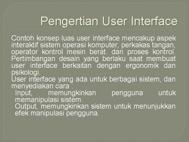 Pengertian User Interface Contoh konsep luas user interface mencakup aspek interaktif sistem operasi komputer,