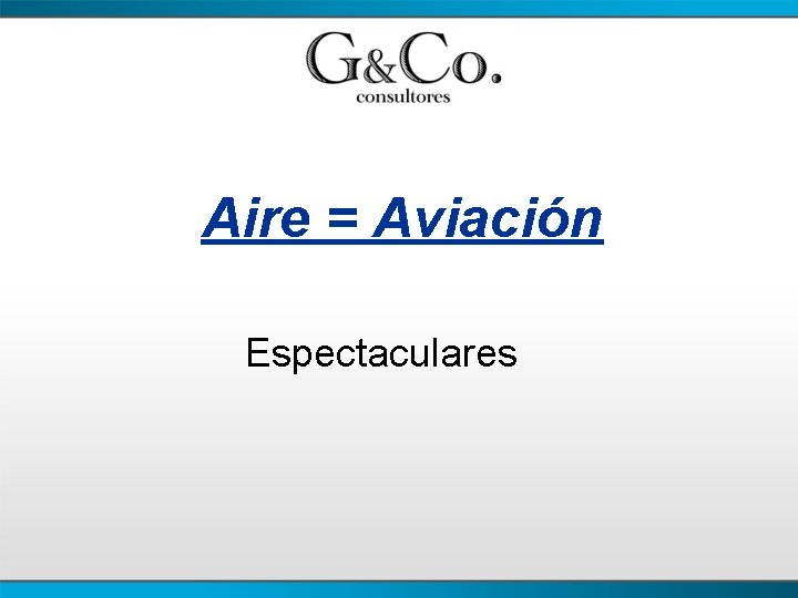 Aire = Aviación Espectaculares 