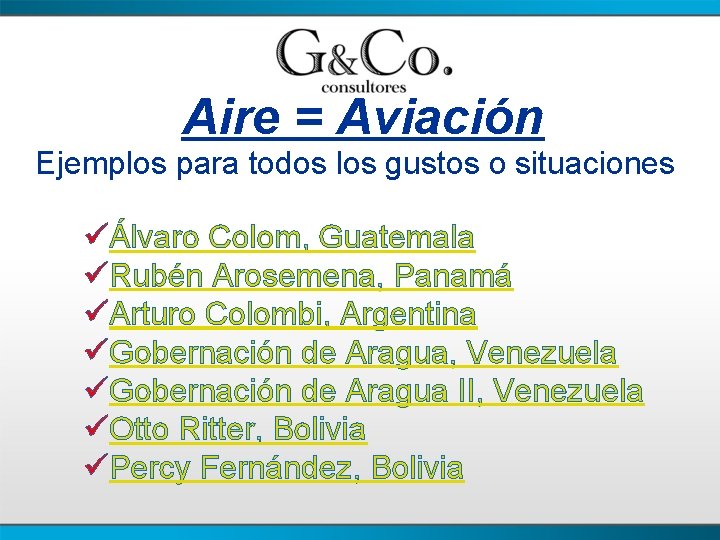 Aire = Aviación Ejemplos para todos los gustos o situaciones üÁlvaro Colom, Guatemala üRubén