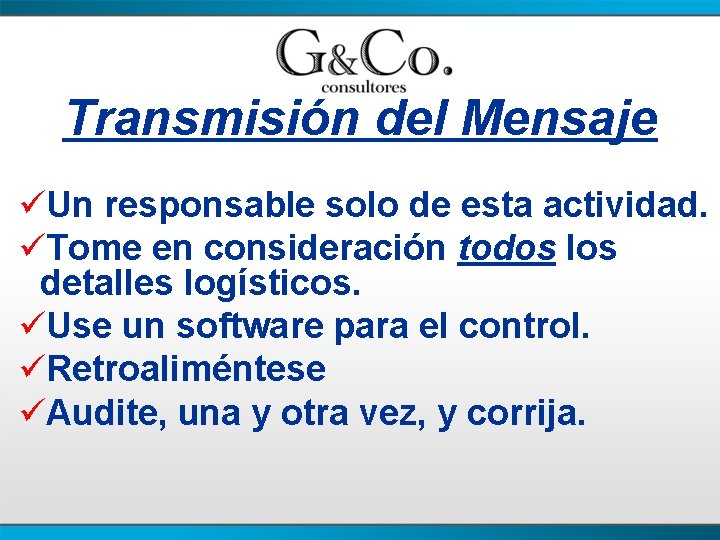 Transmisión del Mensaje üUn responsable solo de esta actividad. üTome en consideración todos los