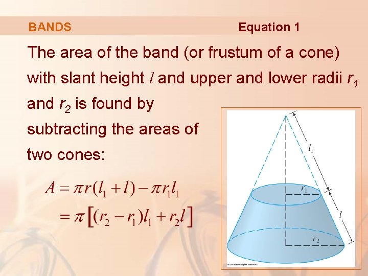 BANDS Equation 1 The area of the band (or frustum of a cone) with