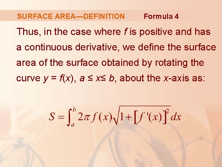 SURFACE AREA—DEFINITION Formula 4 Thus, in the case where f is positive and has