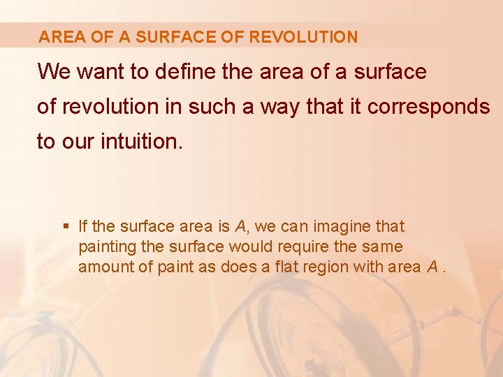 AREA OF A SURFACE OF REVOLUTION We want to define the area of a