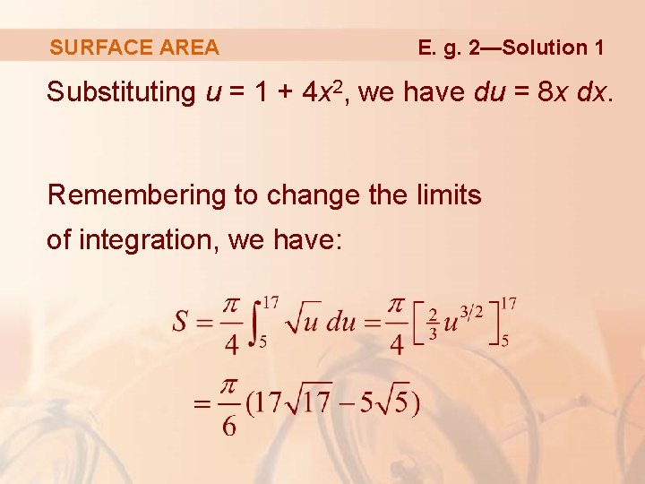 SURFACE AREA E. g. 2—Solution 1 Substituting u = 1 + 4 x 2,