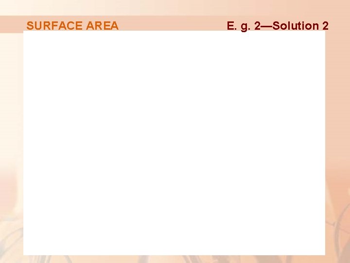 SURFACE AREA E. g. 2—Solution 2 