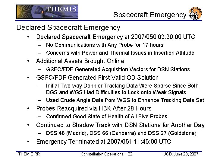Spacecraft Emergency Declared Spacecraft Emergency • Declared Spacecraft Emergency at 2007/050 03: 30: 00