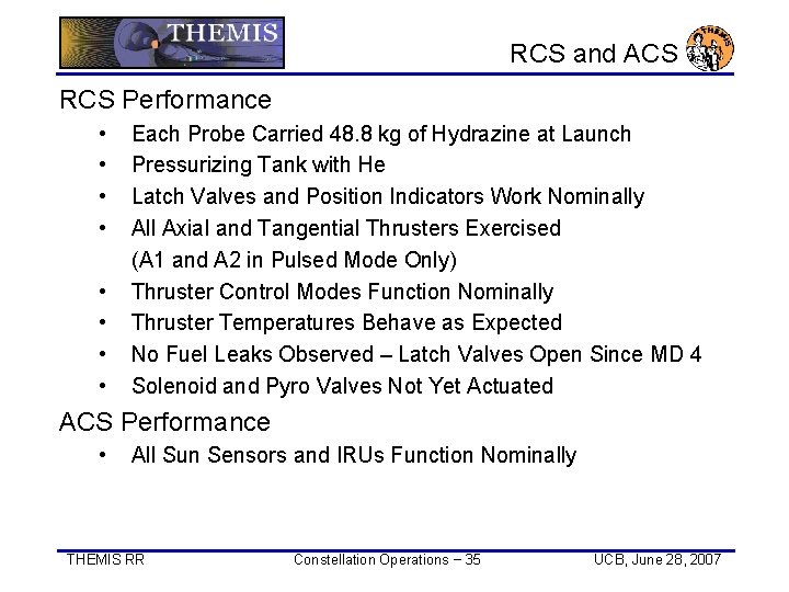 RCS and ACS RCS Performance • • Each Probe Carried 48. 8 kg of
