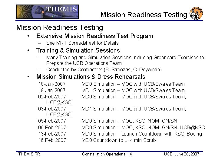Mission Readiness Testing • Extensive Mission Readiness Test Program – • Training & Simulation