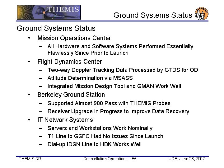 Ground Systems Status • Mission Operations Center – All Hardware and Software Systems Performed