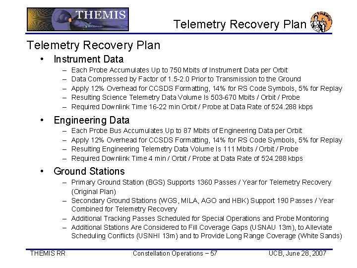 Telemetry Recovery Plan • Instrument Data – – – Each Probe Accumulates Up to