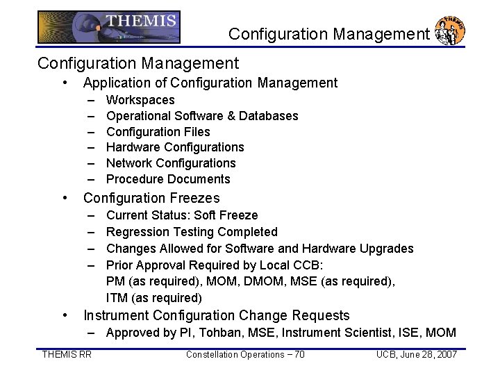 Configuration Management • Application of Configuration Management – – – • Configuration Freezes –