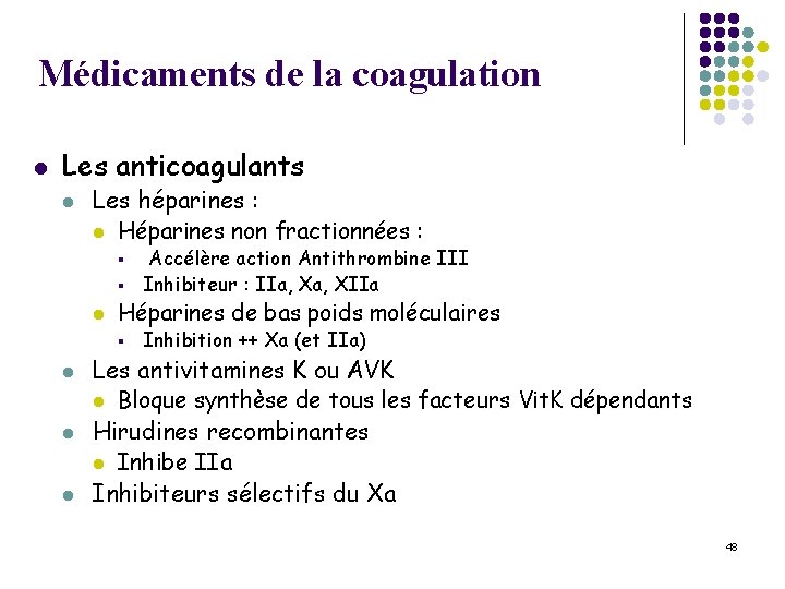 Médicaments de la coagulation l Les anticoagulants l Les héparines : l Héparines non