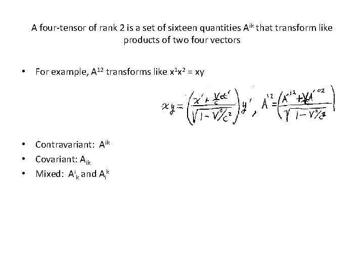 A four-tensor of rank 2 is a set of sixteen quantities Aik that transform