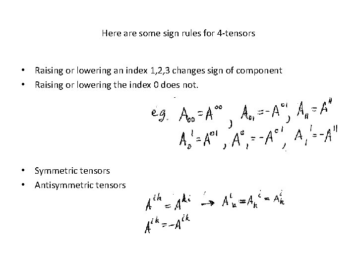 Here are some sign rules for 4 -tensors • Raising or lowering an index