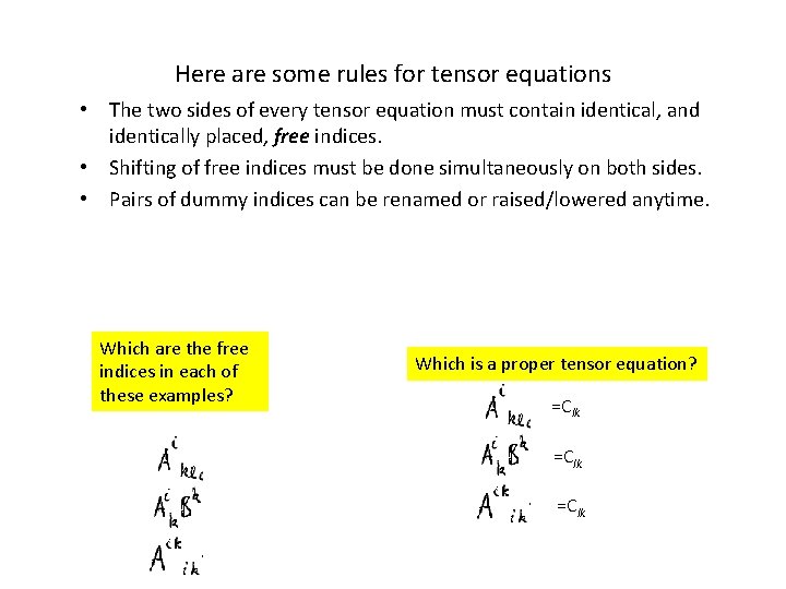 Here are some rules for tensor equations • The two sides of every tensor