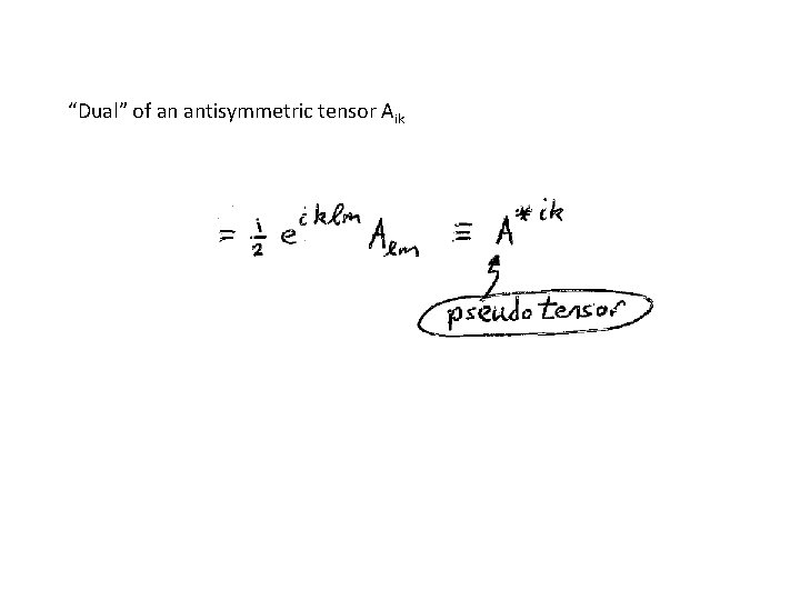 “Dual” of an antisymmetric tensor Aik 