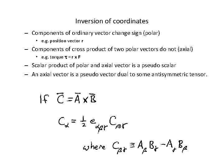 Inversion of coordinates – Components of ordinary vector change sign (polar) • e. g.