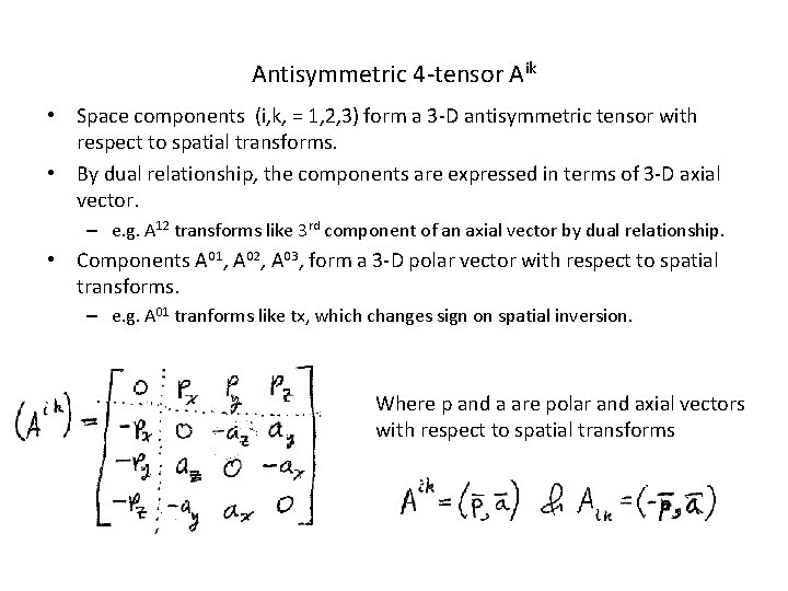 Antisymmetric 4 -tensor Aik • Space components (i, k, = 1, 2, 3) form