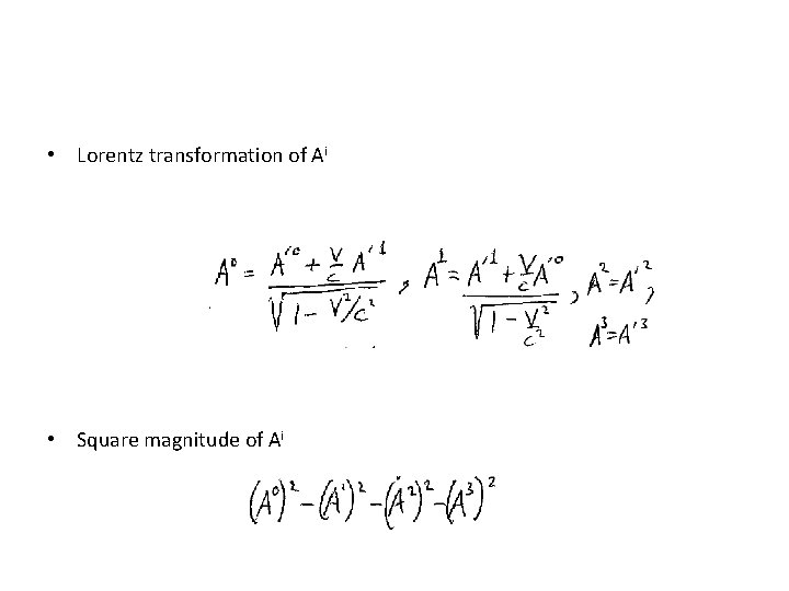  • Lorentz transformation of Ai • Square magnitude of Ai 