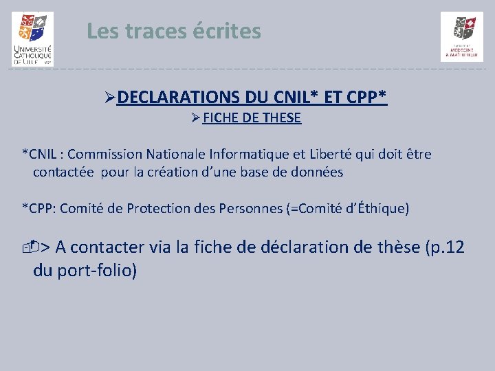 Les traces écrites DECLARATIONS DU CNIL* ET CPP* FICHE DE THESE *CNIL : Commission