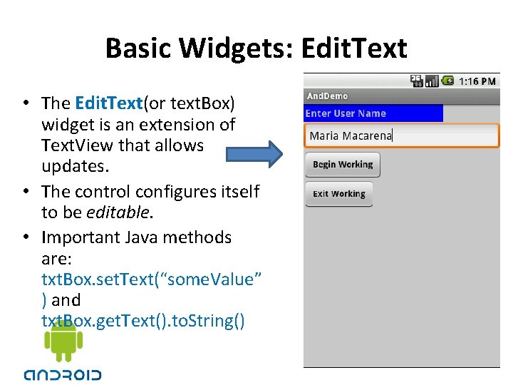 Basic Widgets: Edit. Text • The Edit. Text(or text. Box) widget is an extension