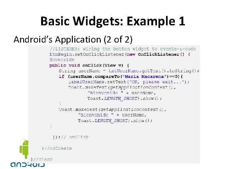 Basic Widgets: Example 1 Android’s Application (2 of 2) 