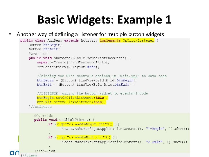 Basic Widgets: Example 1 • Another way of defining a Listener for multiple button